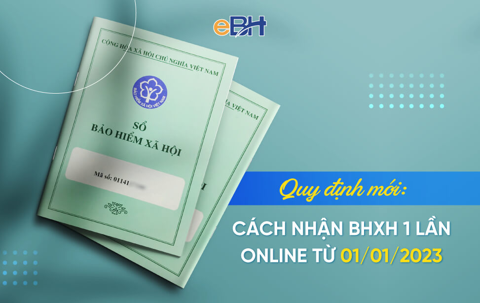 Nhận bảo hiểm xã hội một lần trực tuyến
