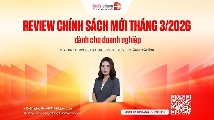 Toàn cảnh Chính sách Pháp luật mới tháng 7/2026: Doanh nghiệp cần chuẩn bị những gì để thích ứng?